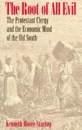 The Root of All Evil The Protestant Clergy and the Economic Mind of the Old South cover