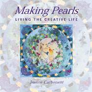 Making Pearls Living the Creative Life cover