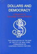 Dollars and Democracy A Blueprint for Campaign Finance Reform cover