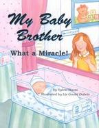 My Baby Brother What a Miracle! cover