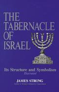 The Tabernacle of Israel: Its Structure and Symbolism cover