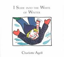 I Slide Into the White of Winter cover