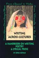 Writing Across Cultures: A Handbook on Writing Poetry and Lyrical Prose cover