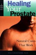 Healing Your Prostate Natural Cures That Work cover