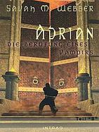 Adrian, Die Berufung Eines Vampirs, Teil 