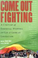 Come Out Fighting A Century of Essential Writing on Gay and Lesbian Liberation cover