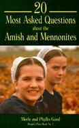 20 Most Asked Questions About the Amish and Mennonites cover