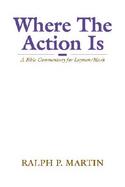 Where the Action is: A Bible Commentary for Laymen on Mark cover