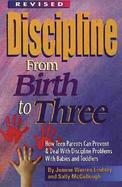 Discipline from Birth to Three How Teen Parents Can Prevent and Deal With Discipline Problems With Babies and Toddlers cover