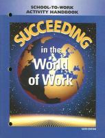 Succeeding in the World of Work: School-To-Work Activity Handbook cover