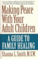 Making Peace with Your Adult Children: A Guide to Family Healing cover