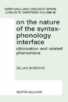 On the Nature of the Syntax-Phonology Interface Cliticization and Related Phenomena cover