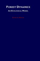 Forest Dynamics: An Ecological Model cover