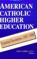 American Catholic Higher Education Essential Documents, 1967-1990 cover