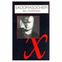 Sadomasochism: Painful Perversion or Pleasure Play? cover