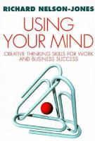 Using Your Mind: Creative Thinking Skills for Work and Business Success cover