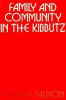 Family and Community in the Kibbutz cover