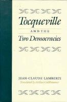 Tocqueville and the Two Democracies cover