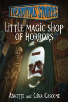 Little Magic Shop of Horrors : Deadtime Stories cover