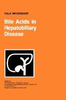 Bile Acids in Hepatobiliary Disease Proceedings of the Falk Workshop on `Bile Acids in Hepatobiliary Disease' Held in London, Uk, March 29Ö30 1999 cover