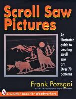 Scroll Saw Pictures An Illustrated Guide to Creating Scroll Saw Art. over 70 Patterns cover