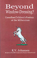 Beyond Window-Dressing? Canadian Children's Fantasy at the Millennium cover