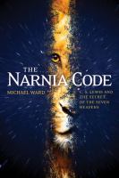 The Narnia Code : C. S. Lewis and the Secret of the Seven Heavens cover