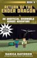 Return of the Ender Dragon : An Unofficial Overworld Heroes Adventure, Book Six cover