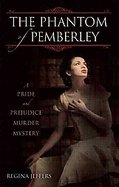 The Phantom of Pemberley : A Pride and Prejudice Murder Mystery cover