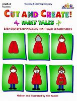 Cut and Create! Fairy Tales: Easy Step-By-Step Projects That Teach Scissor Skills cover