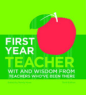 First Year Teacher Wit and Wisdom from Teachers Who've Been There cover