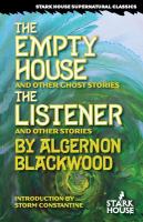 The Empty House and Other Ghost Stories / the Listener and Other Stories cover