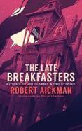 The Late Breakfasters and Other Strange Stories (Valancourt 20th Century Classics) cover