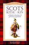 Scots Kith & Kin: A Guide to the Clans and Surnames of Scotland cover