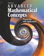 Advanced Mathematical Concepts: Precalculus With Applications, Student Edition cover
