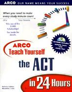 Teach Yourself the ACT in 24 Hours with CDROM cover