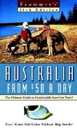 Frommer's Australia from $50 a Day: The Ultimate Guide to Comfortable Low-Cost Travel with Map cover