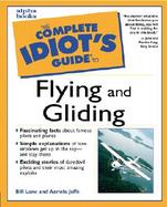The Complete Idiot's Guide to Flying and Gliding cover