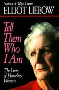 Tell Them Who I Am The Lives of Homeless Women cover