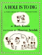 Hole Is to Dig a First Book of First Definitions cover