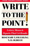 Write to the Point! Letters, Memos, and Reports That Get Results cover