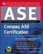 Compaq ASE Certification Study Guide: Exam 010-397, Exam 010-078, Exam 010-067 with CDROM cover
