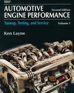 Automotive Engine Performance Tuneup, Testing, and Service  Text (volume1) cover