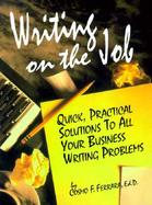 Writing on the Job: Quick, Practical Solutions to All Your Business Writing Problems cover