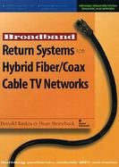 Broadband Return Systems for Hybrid Fiber/Coax Cable TV Networks Return to the Future cover