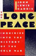 The Long Peace Inquiries into the History of the Cold War cover