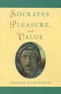 Socrates, Pleasure, and Value cover