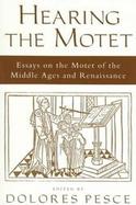 Hearing the Motet: Essays on the Motet of the Middle Ages and Renaissance cover