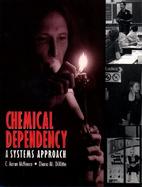 Chemical Dependency A Systems Approach cover