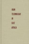 Iron Technology in East Africa Symbolism, Science, and Archaeology cover